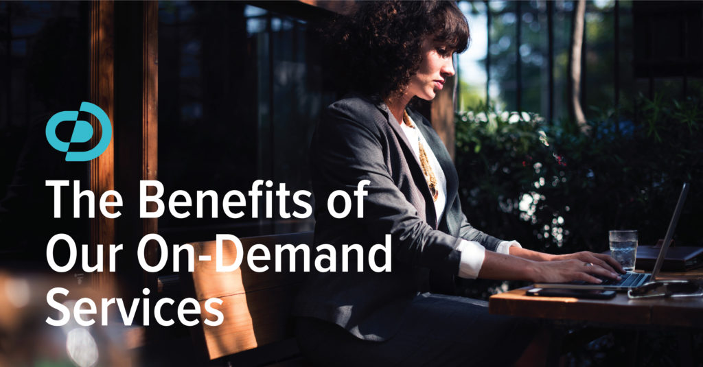 The Benefits of Our On-Demand Service