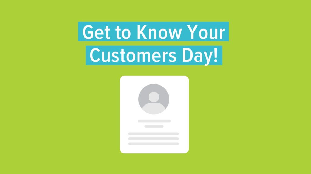 Get to Know Your Customers Day